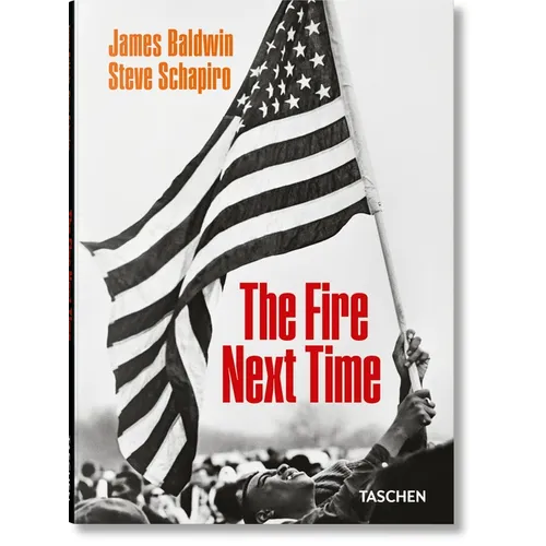 James Baldwin. Steve Schapiro. the Fire Next Time - Hardcover
