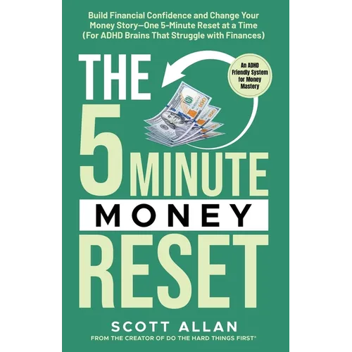 The 5-Minute Money Reset: Build Financial Confidence and Change Your Money Story-One 5-Minute Reset at a Time - Paperback
