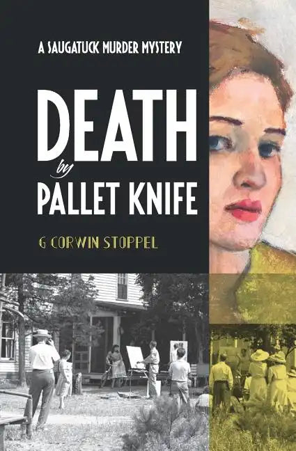 Death by Pallet Knife: A Saugatuck Murder Mystery - Paperback