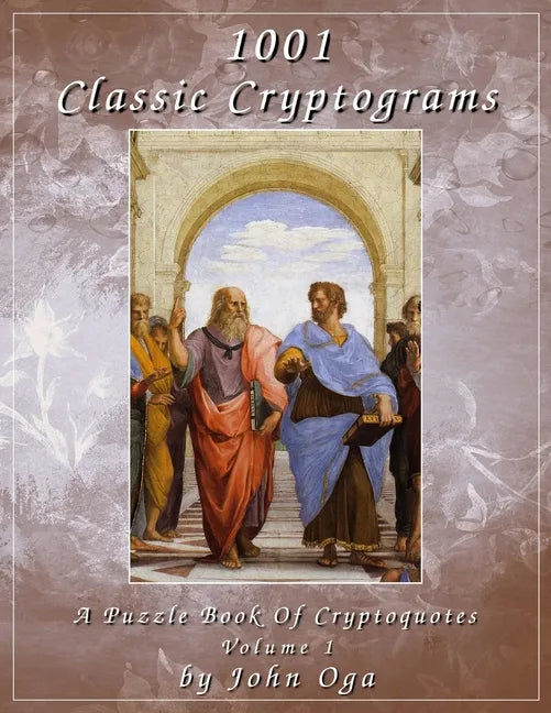 1001 Classic Cryptograms: A Puzzle Book Of Cryptoquotes: Volume 1 - Paperback