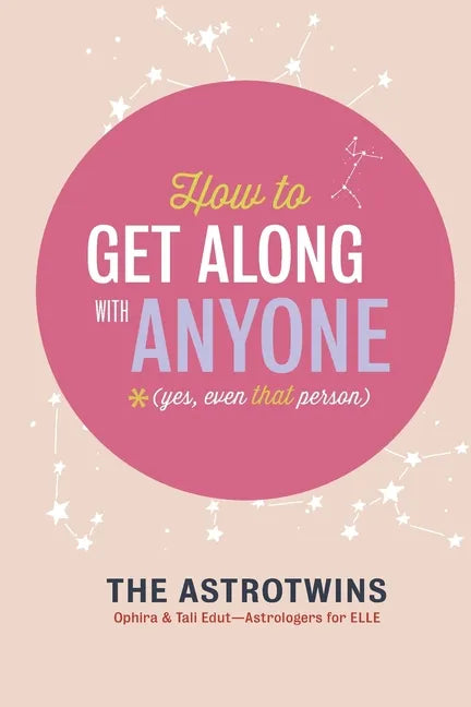How To Get Along With Anyone: (Yes, Even That Person) - Paperback