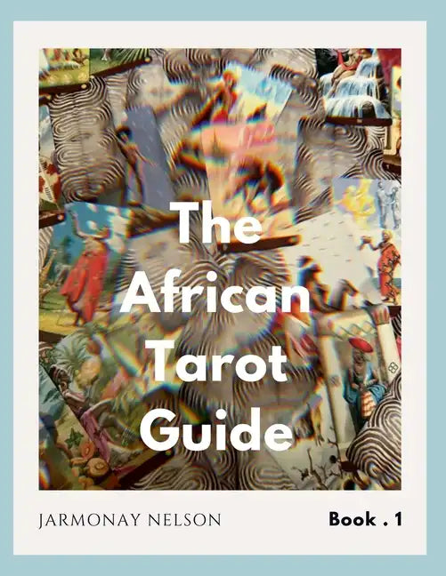 The African Tarot Guidebook: African Deities, History, and More! - Paperback
