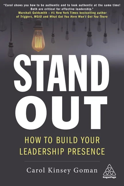 Stand Out: How to Build Your Leadership Presence - Paperback