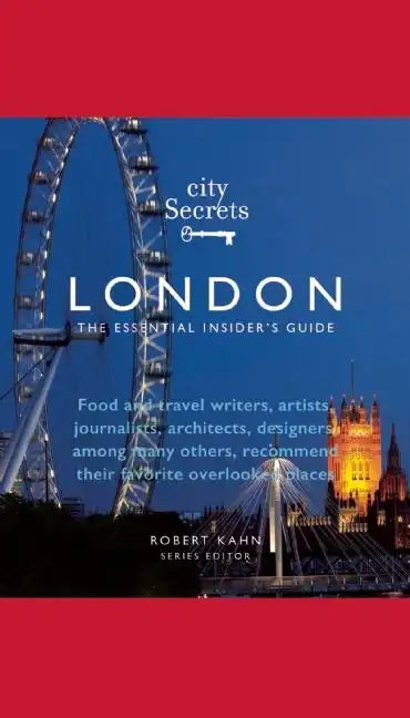 City Secrets London: The Essential Insider's Guide - Hardcover