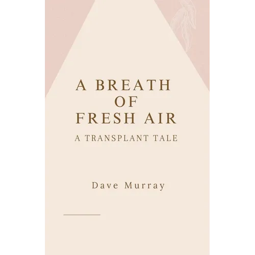A Breath of Fresh Air (A Transplant Tale) - Paperback