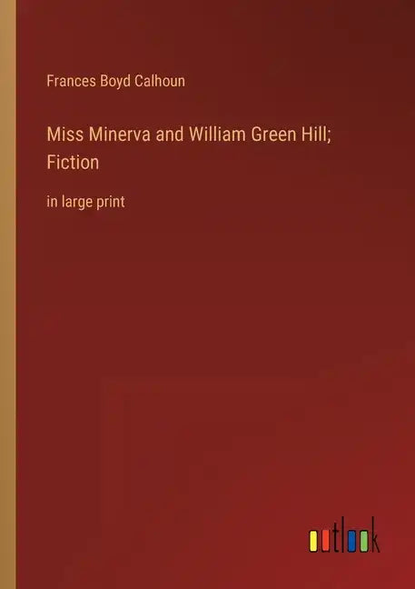Miss Minerva and William Green Hill; Fiction: in large print - Paperback