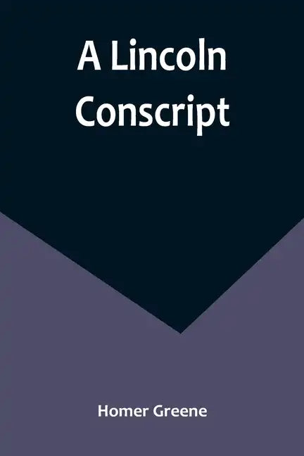 A Lincoln Conscript - Paperback