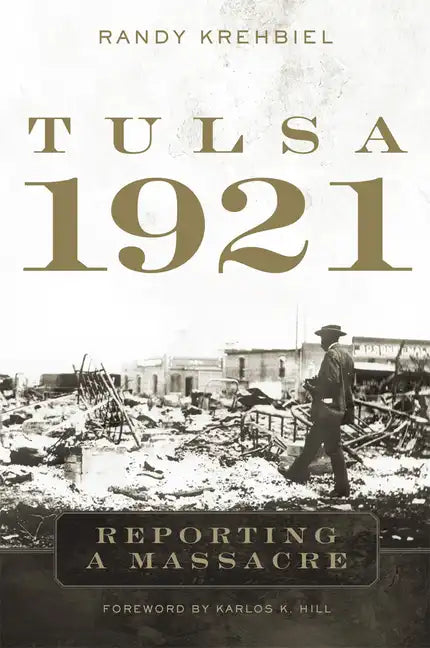 Tulsa, 1921: Reporting a Massacre - Hardcover