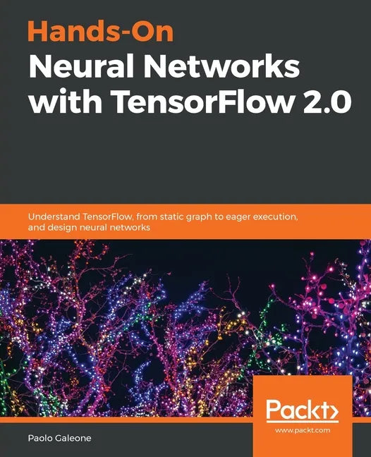 Hands-On Neural Networks with TensorFlow 2.0 - Paperback