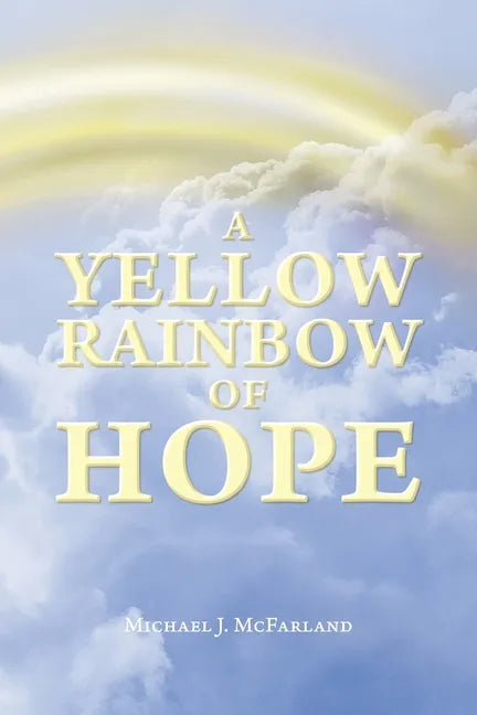 A Yellow Rainbow of Hope - Paperback