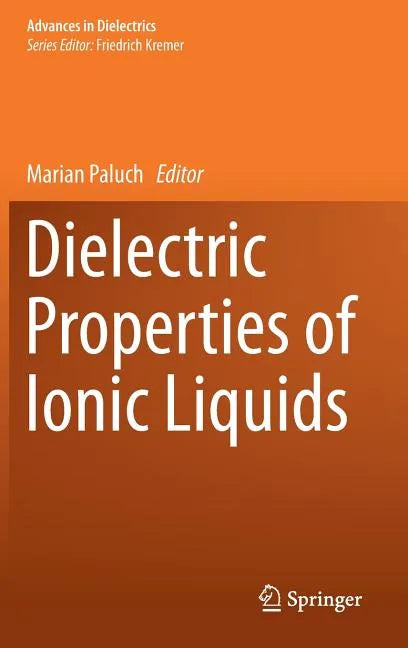 Dielectric Properties of Ionic Liquids - Hardcover