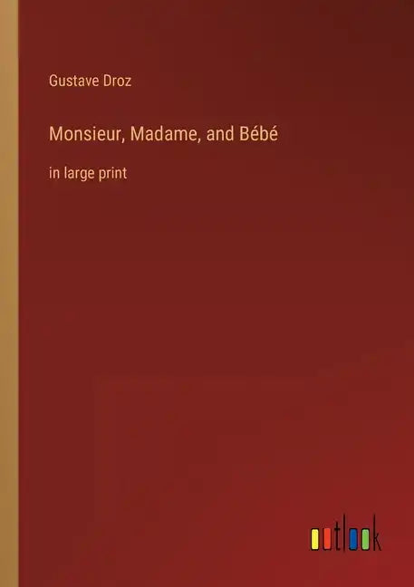 Monsieur, Madame, and Bébé: in large print - Paperback