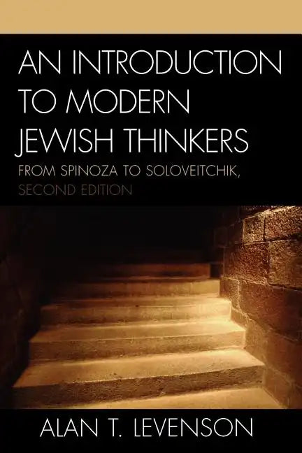 An Introduction to Modern Jewish Thinkers: From Spinoza to Soloveitchik - Paperback