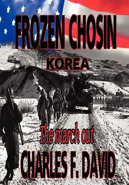 Frozen Chosin (Korea): The March Out - Hardcover
