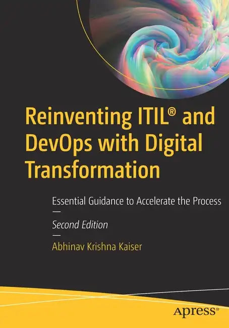 Reinventing Itil(r) and Devops with Digital Transformation: Essential Guidance to Accelerate the Process - Paperback