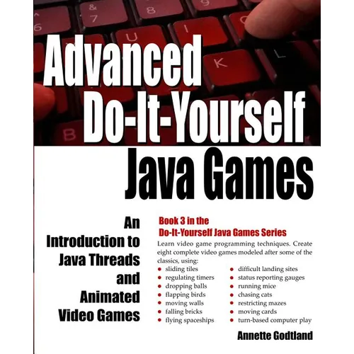Advanced Do-It-Yourself Java Games: An Introduction to Java Threads and Animated Video Games - Paperback