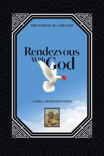 Rendezvous with God: The Power of a Prayer - Paperback