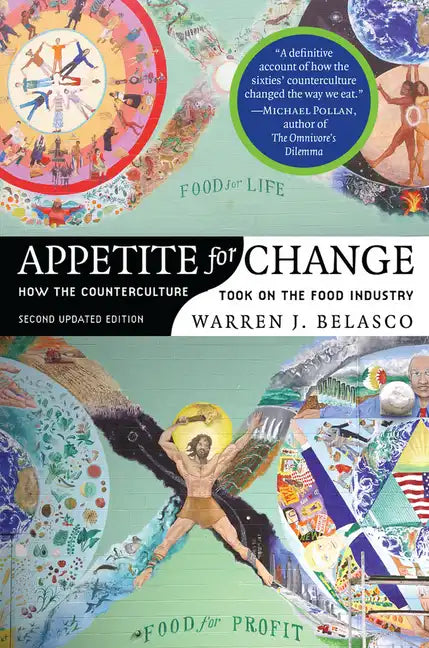 Appetite for Change: How the Counterculture Took on the Food Industry (Revised) - Paperback