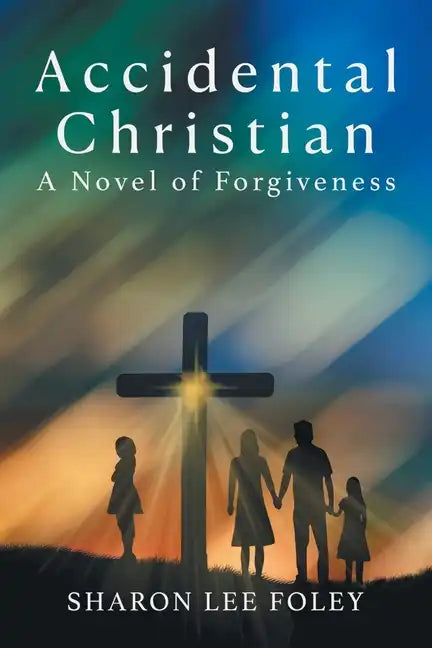 Accidental Christian: A Novel of Forgiveness - Paperback