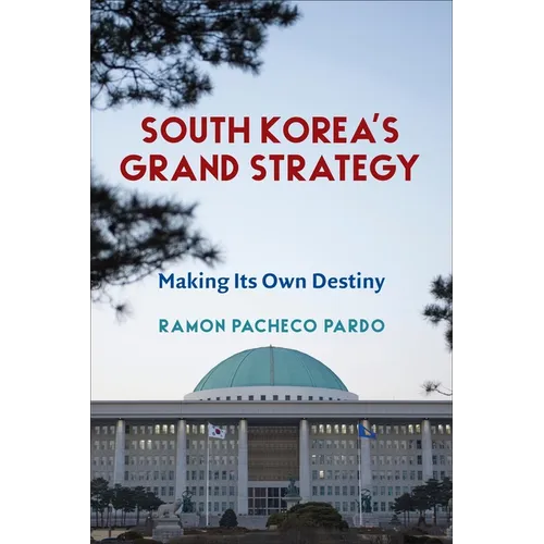 South Korea's Grand Strategy: Making Its Own Destiny - Paperback
