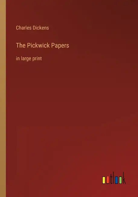 The Pickwick Papers: in large print - Paperback