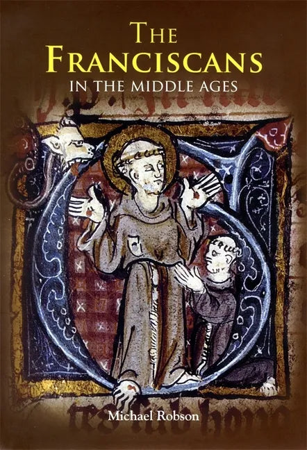 The Franciscans in the Middle Ages - Paperback