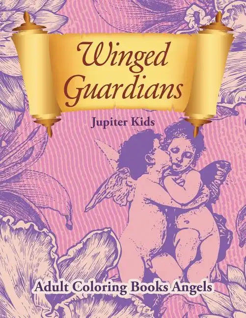 Winged Guardians: Adult Coloring Books Angels - Paperback