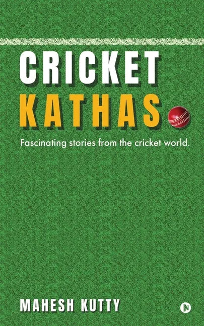Cricket Kathas: Fascinating Stories From the Cricket World. - Paperback