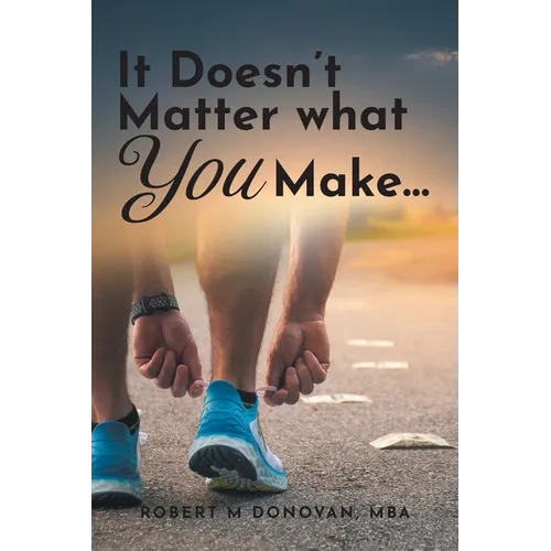 It Doesn't Matter what You Make... - Paperback