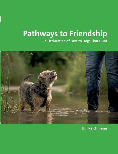 Pathways to Friendship: ... A Declaration of Love to Dogs That Hunt - Paperback