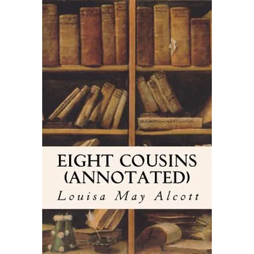 Eight Cousins (annotated) - Paperback