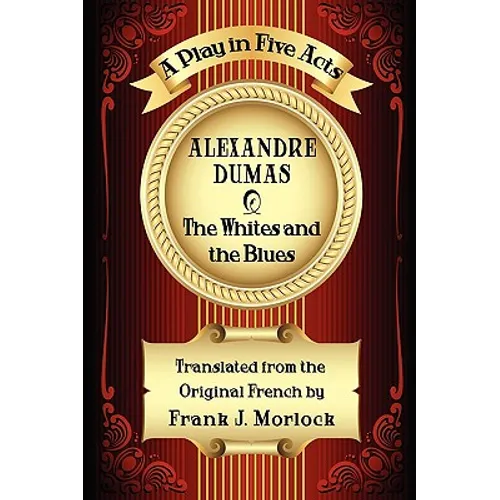 The Whites and the Blues: A Play in Five Acts - Paperback