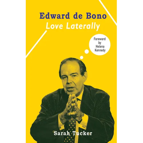 Edward de Bono: Love Laterally - Hardcover