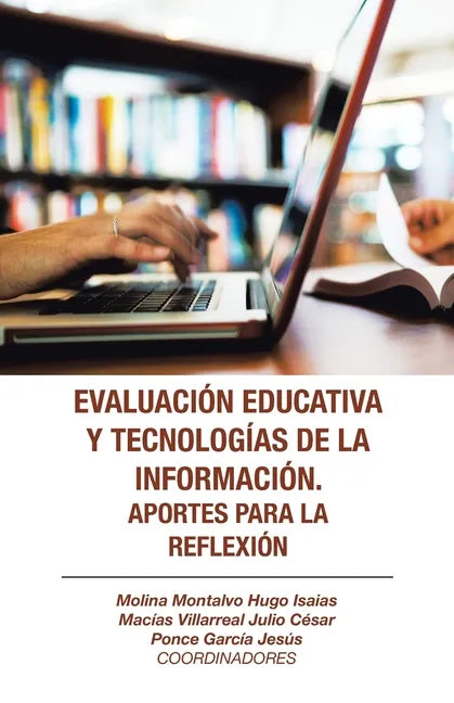 Evaluación Educativa Y Tecnologías De La Información. Aportes Para La Reflexión - Paperback