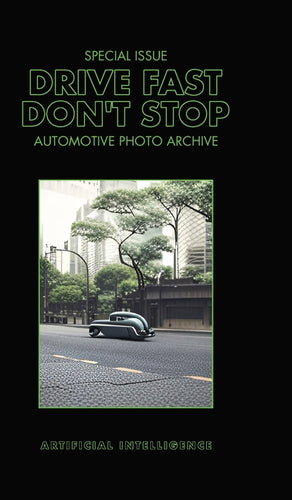 Drive Fast Don't Stop - Special Issue: Artificial Intelligence - Hardcover