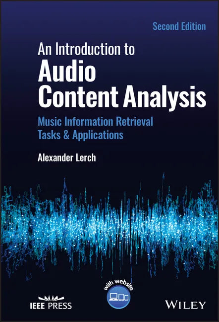 An Introduction to Audio Content Analysis: Music Information Retrieval Tasks and Applications - Hardcover