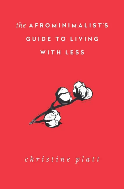 The Afrominimalist's Guide to Living with Less - Paperback