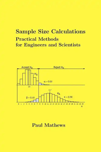Sample Size Calculations: Practical Methods for Engineers and Scientists - Paperback