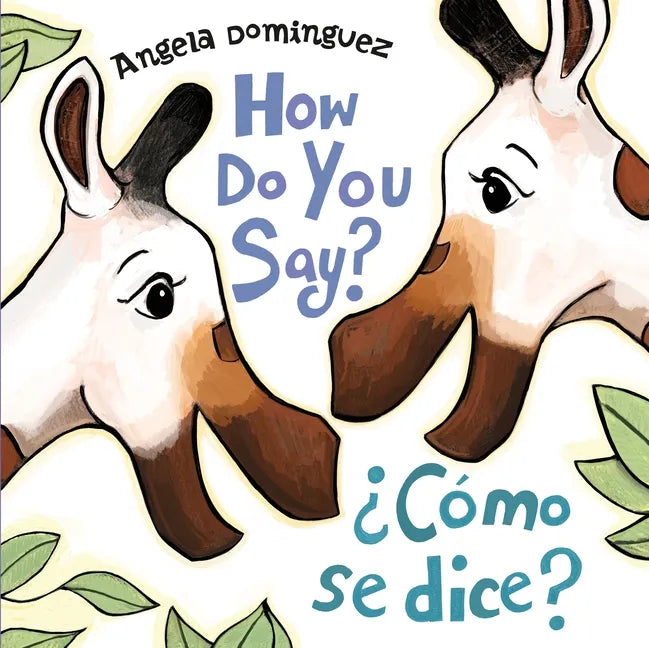 How Do You Say? / ¿Cómo Se Dice? (Spanish Bilingual) - Board Book