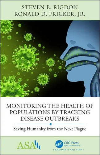 Monitoring the Health of Populations by Tracking Disease Outbreaks: Saving Humanity from the Next Plague - Paperback