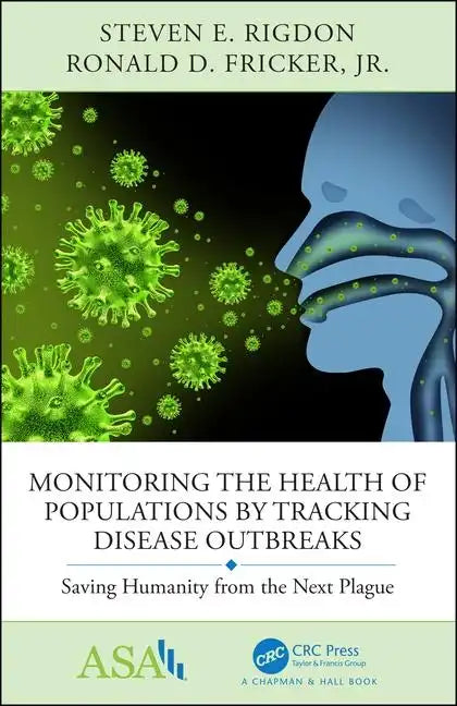 Monitoring the Health of Populations by Tracking Disease Outbreaks: Saving Humanity from the Next Plague - Paperback
