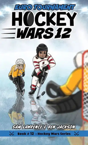 Hockey Wars 12: Euro Tournament - Hardcover