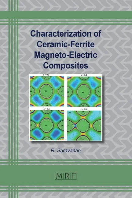 Characterization of Ceramic-Ferrite Magneto-Electric Composites - Paperback
