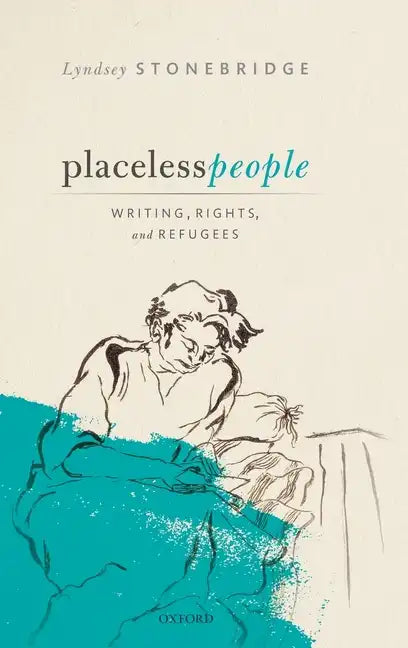 Placeless People: Writings, Rights, and Refugees - Hardcover