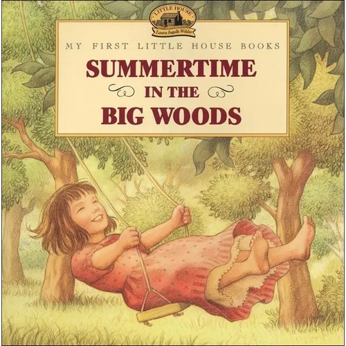 Summertime in the Big Woods - Hardcover