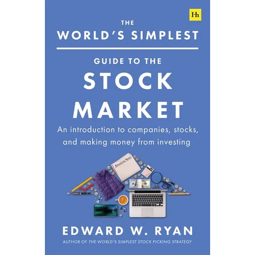The World's Simplest Guide to the Stock Market: An Introduction to Companies, Stocks, and Making Money from Investing - Paperback