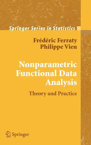 Nonparametric Functional Data Analysis: Theory and Practice - Hardcover