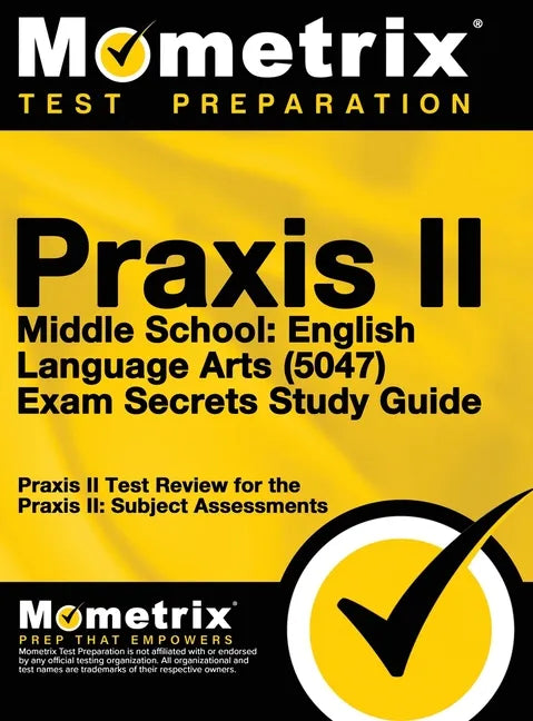 Praxis II Middle School English Language Arts (5047) Exam Secrets: Praxis II Test Review for the Praxis II: Subject Assessments - Hardcover