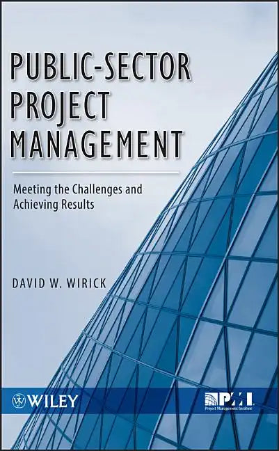 Public-Sector Project Management: Meeting the Challenges and Achieving Results - Hardcover