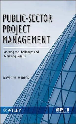 Public-Sector Project Management: Meeting the Challenges and Achieving Results - Hardcover
